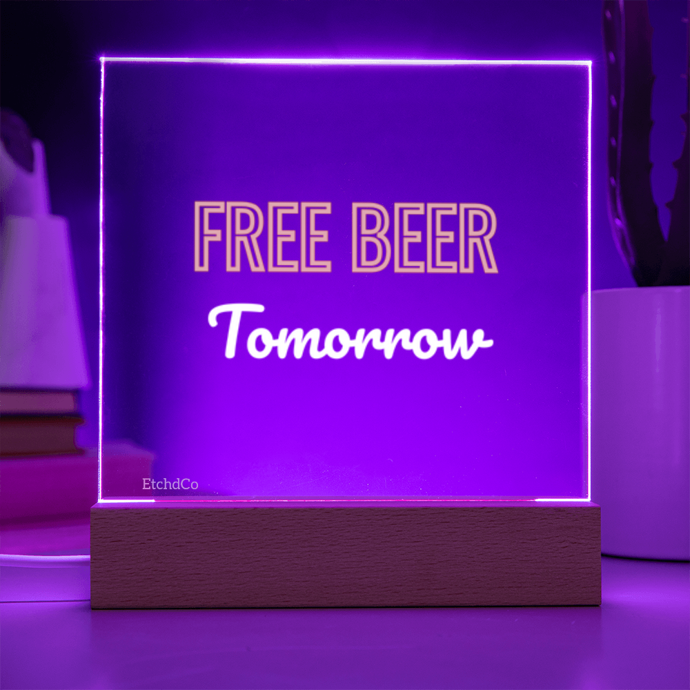 FREE BEER Tomorrow LED Acrylic Sign - Man Cave Classic