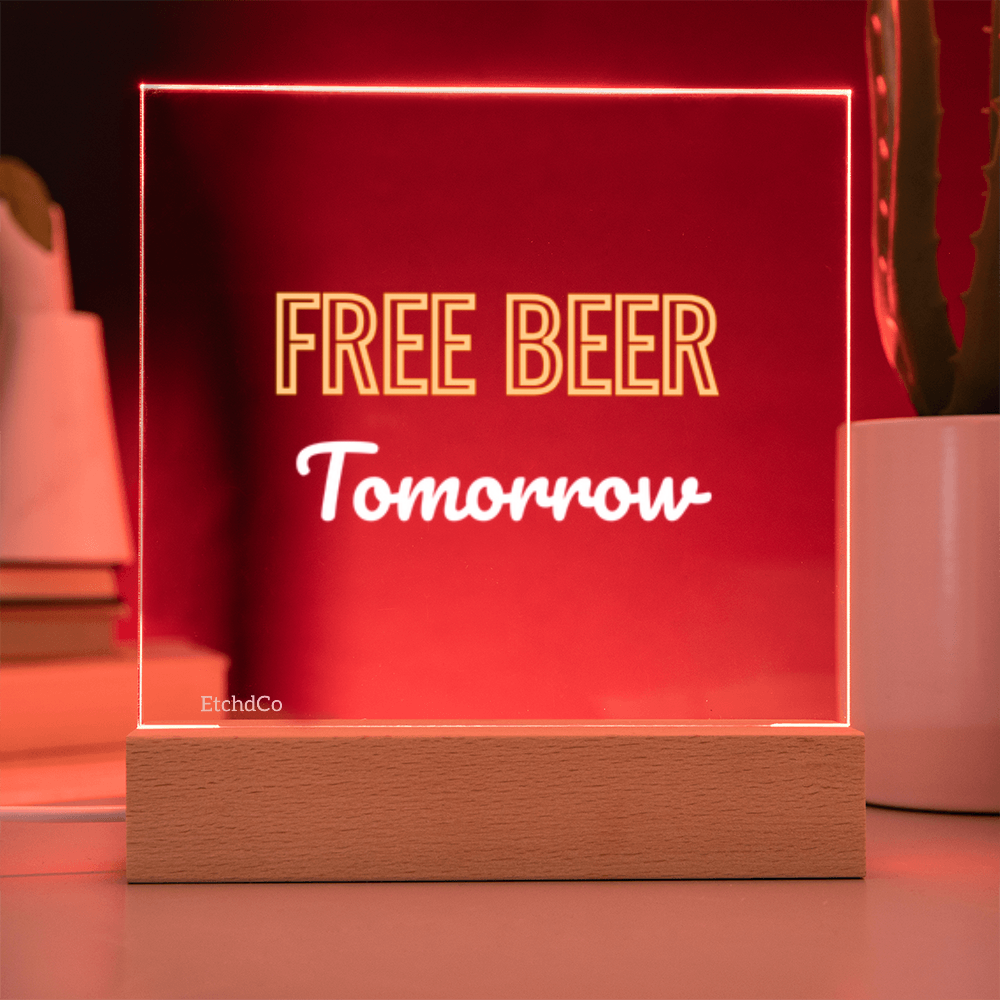 FREE BEER Tomorrow LED Acrylic Sign - Man Cave Classic
