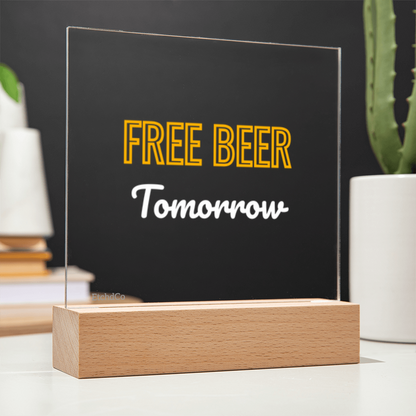 FREE BEER Tomorrow LED Acrylic Sign - Man Cave Classic