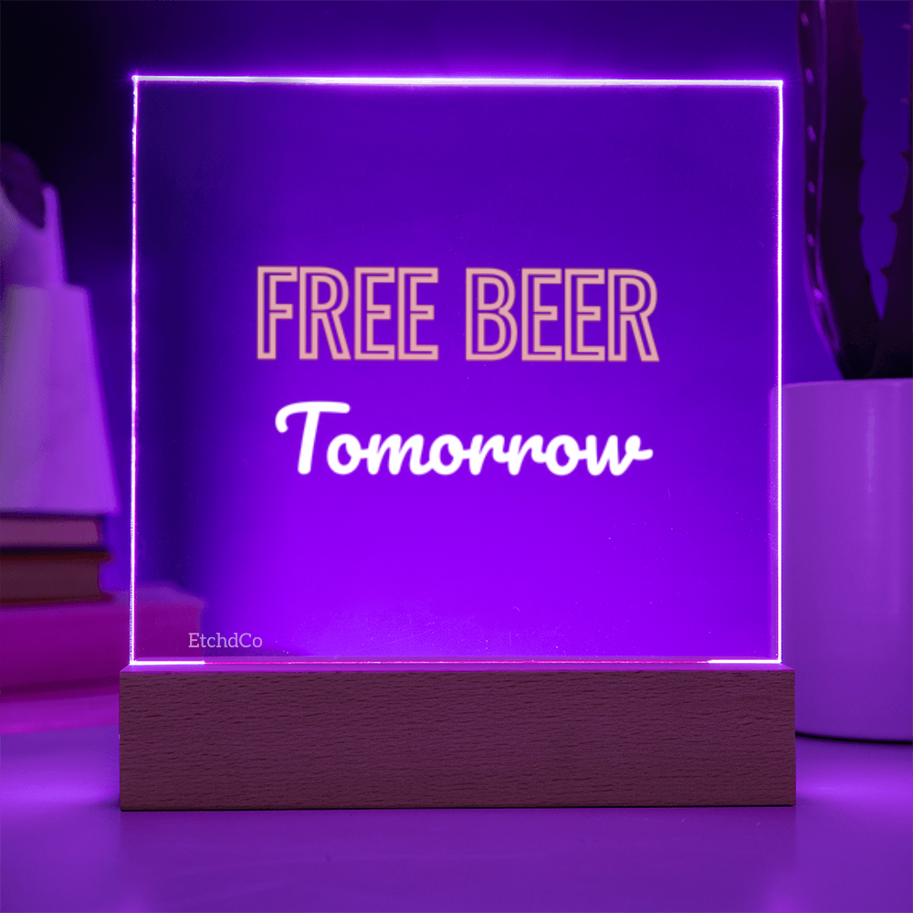 FREE BEER Tomorrow LED Acrylic Sign - Man Cave Classic