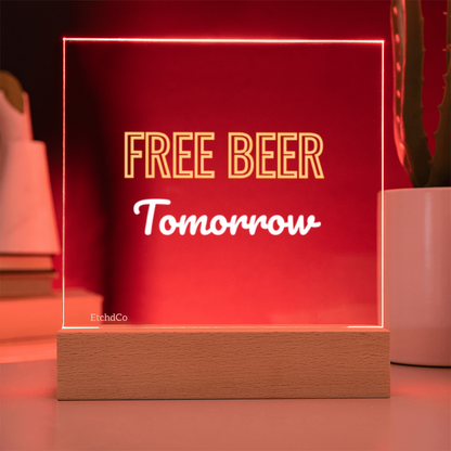 FREE BEER Tomorrow LED Acrylic Sign - Man Cave Classic
