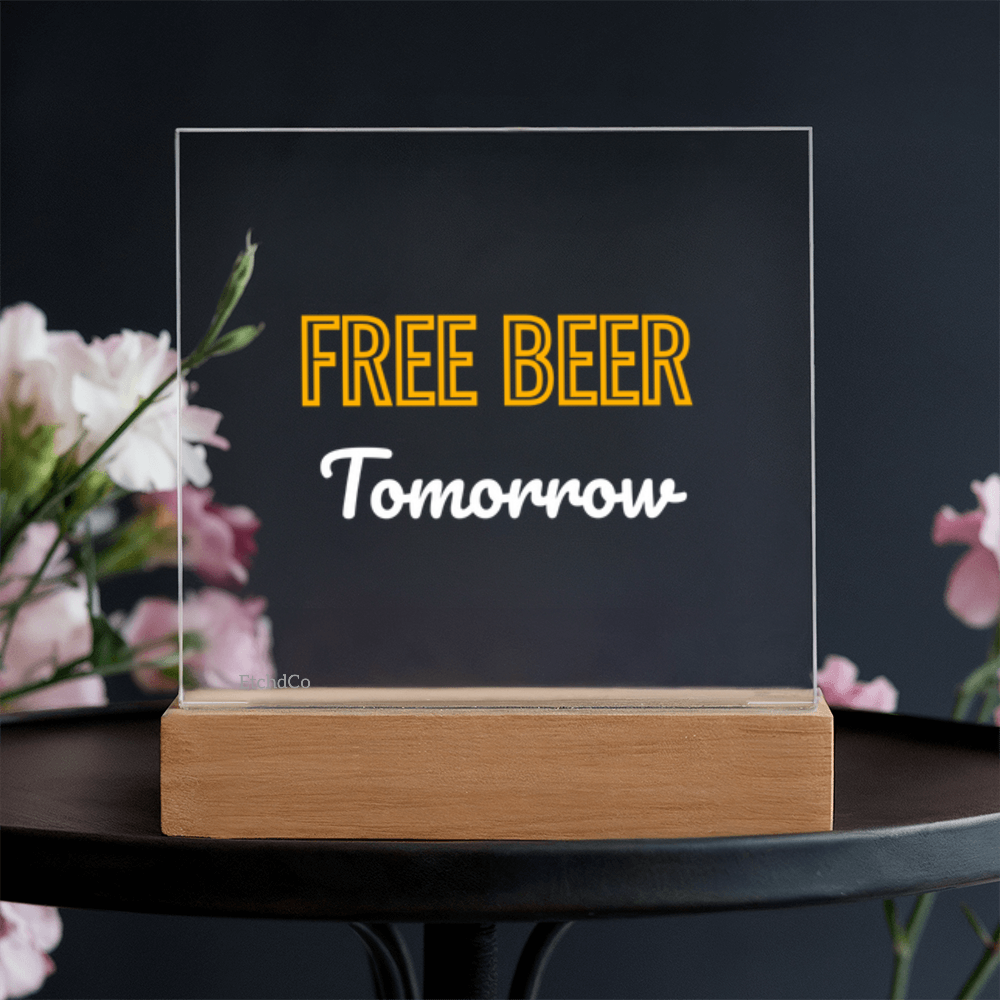 FREE BEER Tomorrow LED Acrylic Sign - Man Cave Classic
